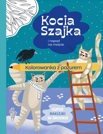 Kocia Szajka i napad na moście. Kolorowanka z pazurem - Agata Romaniuk [KSIĄŻKA]