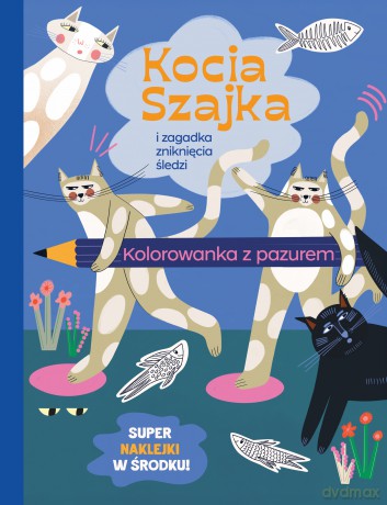 Kocia Szajka i zagadka zniknięcia śledzi. Kolorowanka z pazurem - Agata Romaniuk [KSIĄŻKA]
