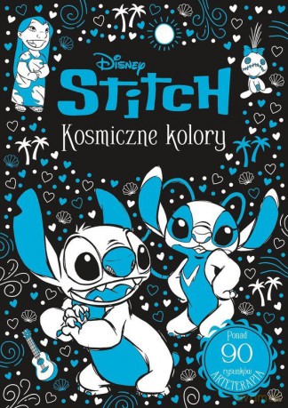 Kosmiczne kolory. Disney Stitch. Arteterapia [KSIĄŻKA]