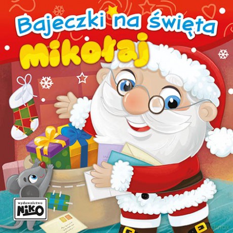 Mikołaj. Bajeczki na święta - Wioletta Piasecka,Agnieszka Sakra-Sojka [KSIĄŻKA]
