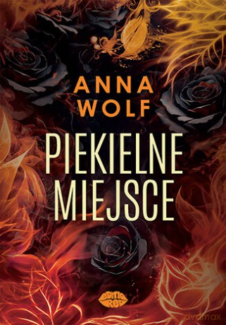 Piekielne miejsce - Anna Wolf [KSIĄŻKA]