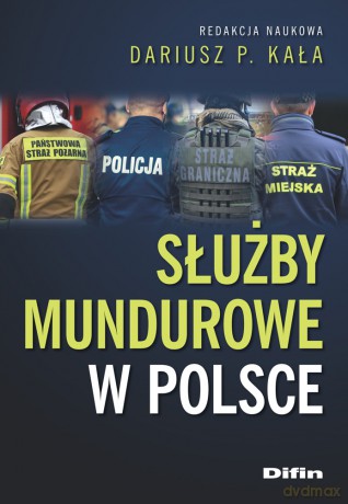 Służby mundurowe w Polsce [KSIĄŻKA]