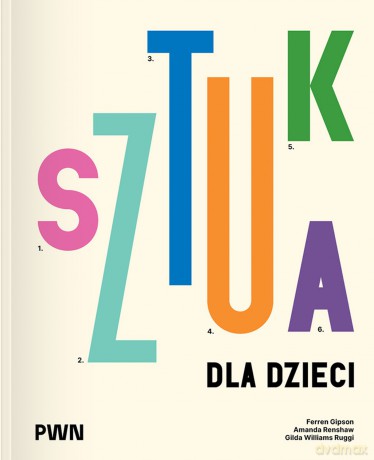 Sztuka dla dzieci - Ferren Gipson,Amanda Renshaw,Gilda Williams-Ruggi [KSIĄŻKA]