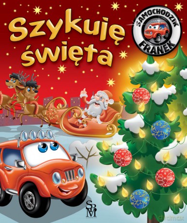 Szykuję święta. Samochodzik Franek - Karolina Górska,Wojciech Górski [KSIĄŻKA]