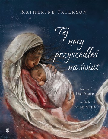 Tej nocy przyszedłeś na świat - Katherine Paterson [KSIĄŻKA]