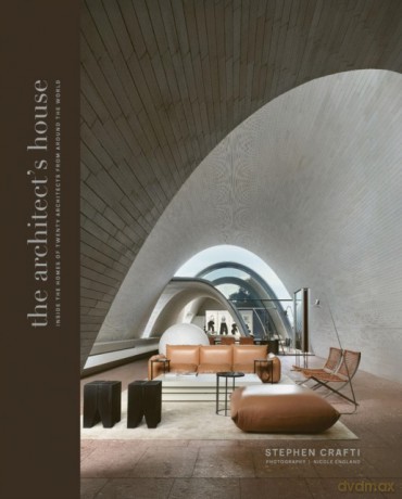 The Architect's. House Inside the homes of 20 architects from around the world wer. angielska - Stephen Crafti [KSIĄŻKA]