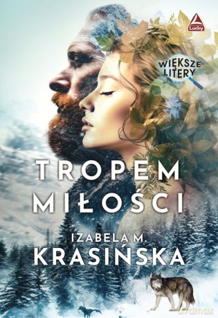 Tropem miłości. Większe litery - Izabela M. Krasińska [KSIĄŻKA]
