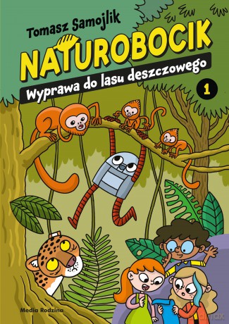 Wyprawa do lasu deszczowego. Naturobocik (Tom 1) - Tomasz Samojlik [KSIĄŻKA]