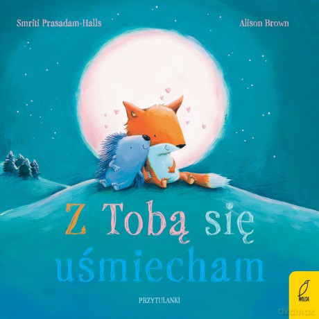 Z tobą się uśmiecham. Przytulanki - Smriti Prasadam-Halls [KSIĄŻKA]