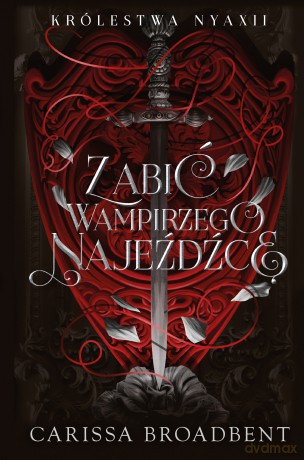 Zabić wampirzego najeźdźcę - Carissa Broadbent [KSIĄŻKA]