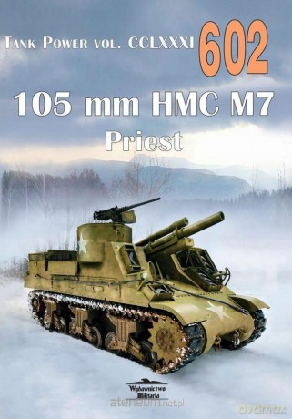 105 mmm HMC M7 Priest Tank Powe vol. 602 [KSIĄŻKA]