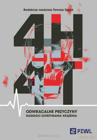 4H i 4T Odwracalne przyczyny nagłego zatrzymania.. - Tomasz Ilczak [KSIĄŻKA]