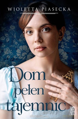 Dom pełen tajemnic - Wioletta Piasecka [KSIĄŻKA]