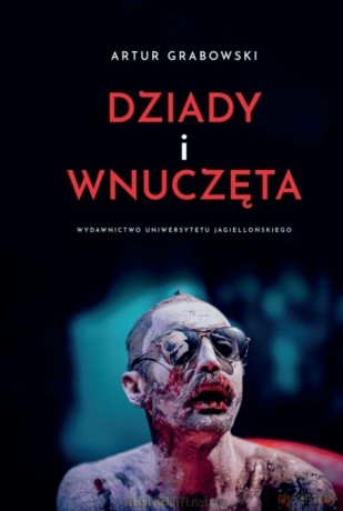 Dziady i wnuczęta - Artur Grabowski [KSIĄŻKA]