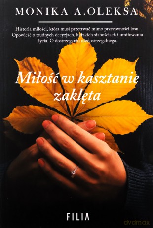 Miłość w kasztanie zaklęta - Monika A. Oleksa [KSIĄŻKA]