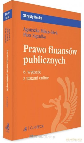 Prawo finansów publicznych z testami online - Agnieszka Mikos-Sitek, Piotr Zapadka [KSIĄŻKA]