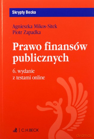 Prawo finansów publicznych z testami online - Agnieszka Mikos-Sitek, Piotr Zapadka [KSIĄŻKA]