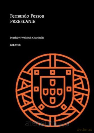 Przesłanie - Fernando Pessoa [KSIĄŻKA]