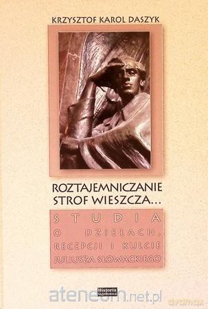 Roztajemniczanie strof wieszcza... - Krzysztof K. Daszyk [KSIĄŻKA]