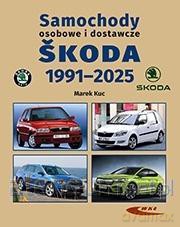 Samochody osobowe i dostawcze Skoda 1991-2025 - Marek Kuc [KSIĄŻKA]