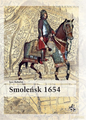 Smoleńsk 1654 - Igor Babulin [KSIĄŻKA]