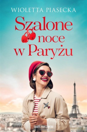 Szalone noce w Paryżu - Wioletta Piasecka [KSIĄŻKA]