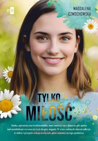 Tylko miłość - Magdalena Czmochowska [KSIĄŻKA]