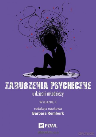 Zaburzenia psychiczne u dzieci i młodzieży - Barbara Remberk [KSIĄŻKA]