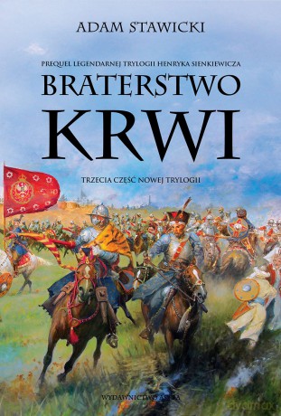 Braterstwo krwi. Nowa Trylogia (Tom 3) - Adam Stawicki [KSIĄŻKA]