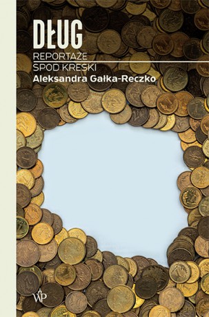 Dług. Reportaże spod kreski - Aleksandra Gałka-Reczko [KSIĄŻKA]