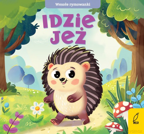 Idzie jeż. Wesołe rymowanki [KSIĄŻKA]