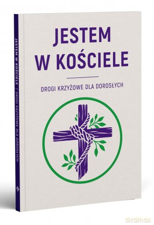 Jestem w kościele. Drogi krzyżowe dla dorosłych [KSIĄŻKA]