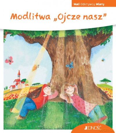 Modlitwa "Ojcze nasz". Mali Odkrywcy Wiary - Georg Schwikart [KSIĄŻKA]