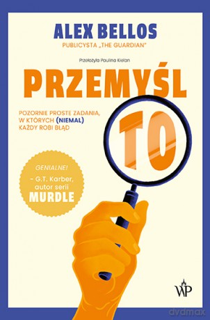 Przemyśl to! - Alex Bellos [KSIĄŻKA]