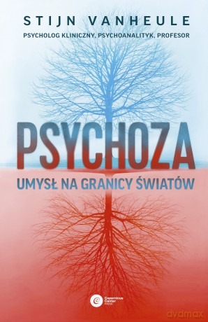 Psychoza. Umysł na granicy światów - Stijn Vanheule [KSIĄŻKA]