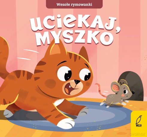 Uciekaj, myszko. Wesołe rymowanki [KSIĄŻKA]