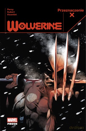 Wolverine. Przeznaczenie X (Tom 1) - Benjamin Percy, Adam Kubert, Federico Vicentini [KOMIKS]