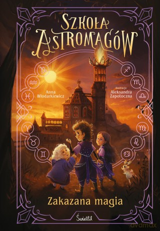 Zakazana magia. Szkoła Astromagów (Tom 2) - Anna Włodarkiewicz [KSIĄŻKA]