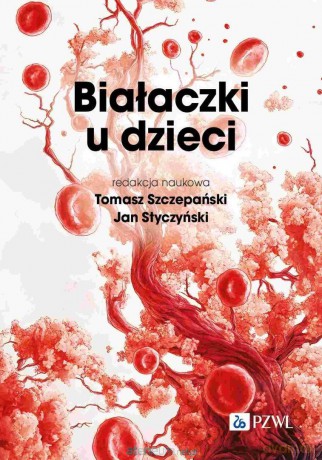Białaczki u dzieci - Tomasz Szczepański, Jan Styczyński [KSIĄZKA]