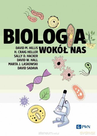 Biologia wokół nas - David M. Hillis, H. Craig Heller, Sally D. Hacker [KSIĄZKA]