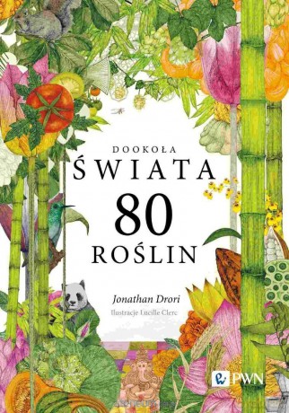 Dookoła świata 80 roślin - Jonathan Drori [KSIĄZKA]