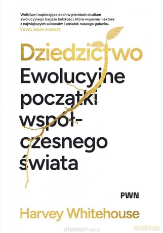 Dziedzictwo. Ewolucyjne początki współczesnego... - Harvey Whitehouse [KSIĄZKA]