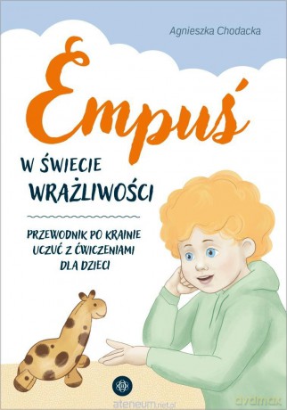 Empuś w świecie wrażliwości - Agnieszka Chodacka [KSIĄZKA]