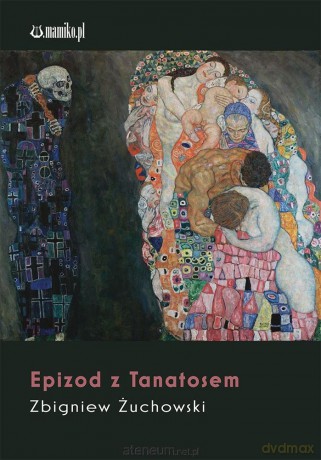 Epizod z Tanatosem - Zbigniew Żuchowski [KSIĄZKA]