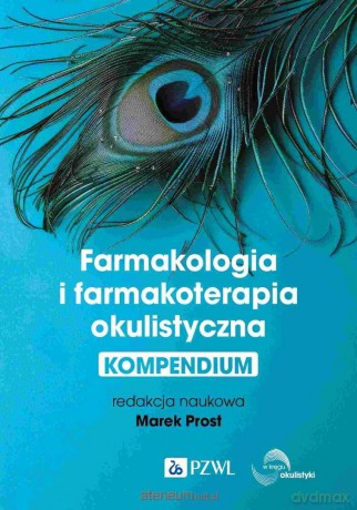Farmakologia i farmakoterapia okulistyczna - Marek Prost [KSIĄZKA]