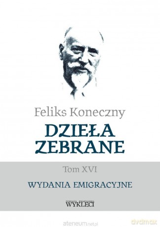 Feliks Koneczny. Dzieła zebrane (Tom 16) - Feliks Koneczny [KSIĄZKA]