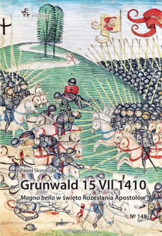 Grunwald 15 VII 1410 - Paweł Skworoda [KSIĄZKA]
