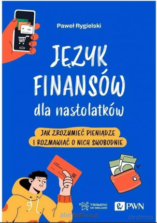 Język finansów dla nastolatków - Paweł Rygielski [KSIĄZKA]