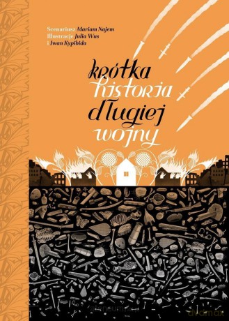 Krótka historia długiej wojny - Mariam Najem, Julia Wus, Iwan Kypibida [KSIĄZKA]