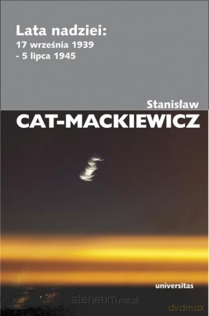 Lata nadziei: 17 września 1939 - 5 lipca 1945 - Stanisław Cat-mackiewicz [KSIĄZKA]